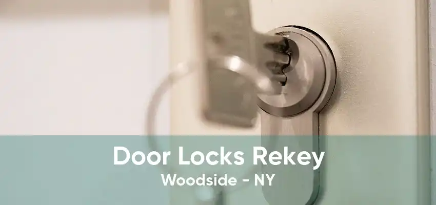 Door Locks Rekey Woodside - NY