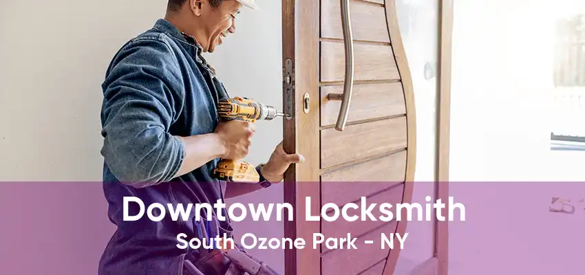 Downtown Locksmith South Ozone Park - NY