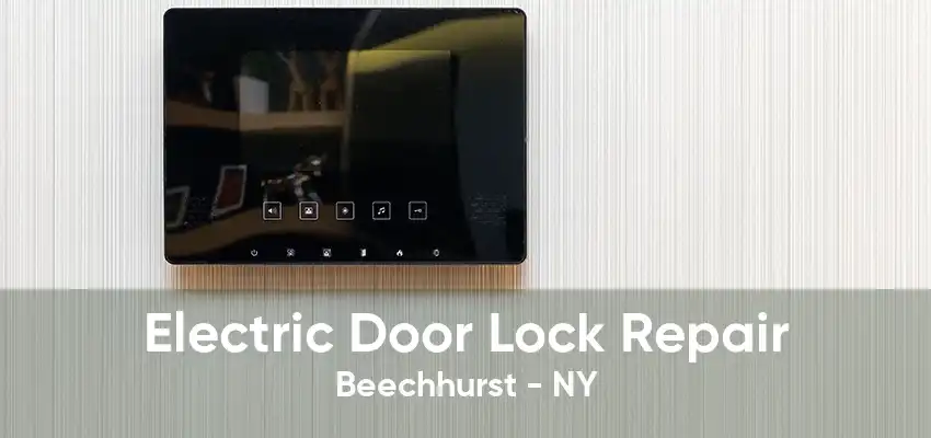 Electric Door Lock Repair Beechhurst - NY