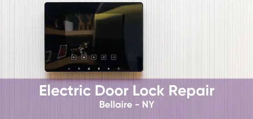 Electric Door Lock Repair Bellaire - NY