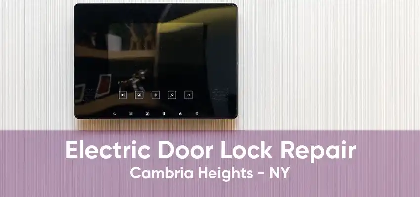 Electric Door Lock Repair Cambria Heights - NY