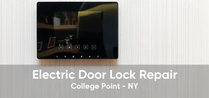 Electric Door Lock Repair College Point - NY