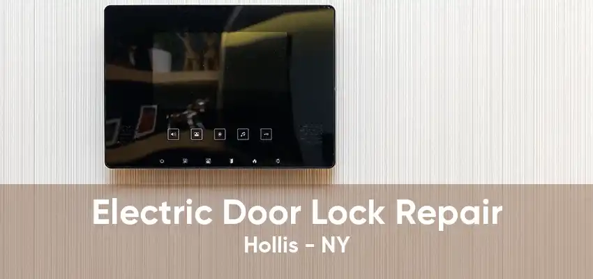 Electric Door Lock Repair Hollis - NY