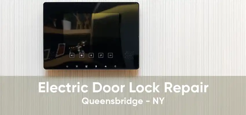 Electric Door Lock Repair Queensbridge - NY
