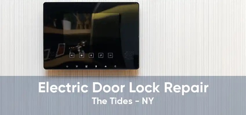 Electric Door Lock Repair The Tides - NY