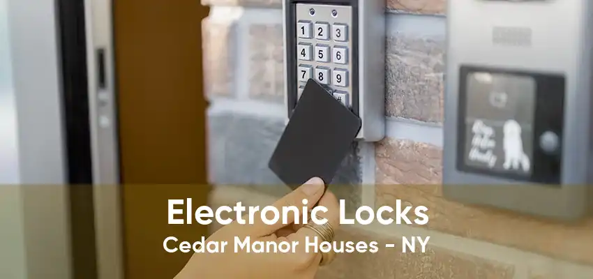 Electronic Locks Cedar Manor Houses - NY