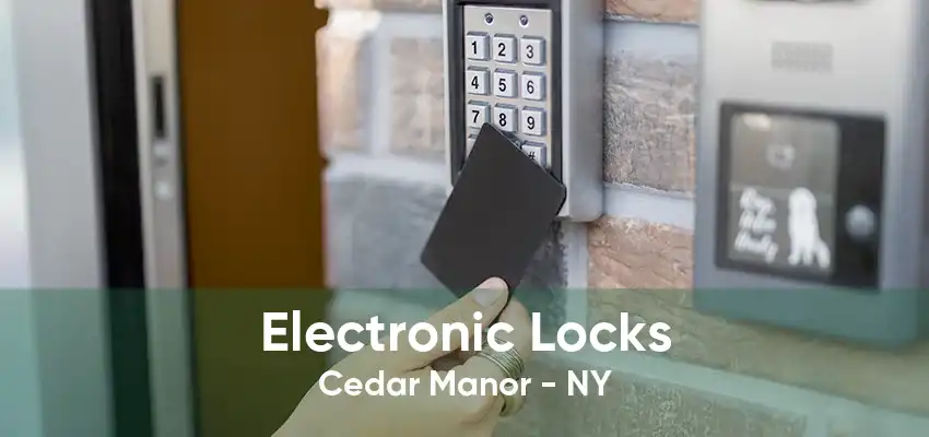 Electronic Locks Cedar Manor - NY