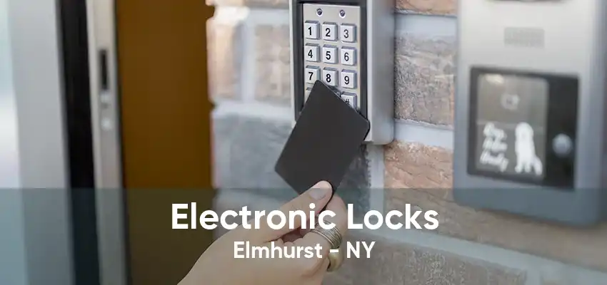 Electronic Locks Elmhurst - NY