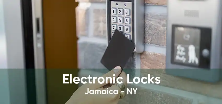 Electronic Locks Jamaica - NY