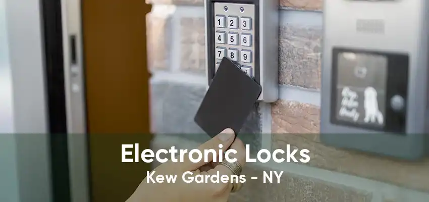 Electronic Locks Kew Gardens - NY