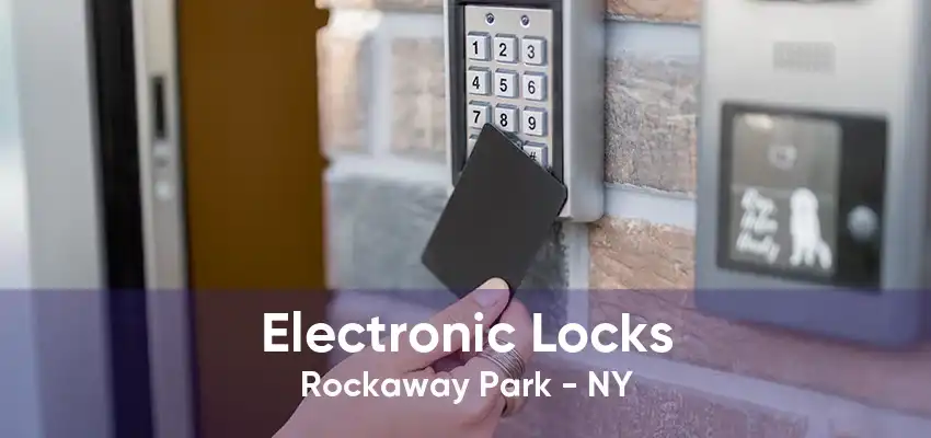 Electronic Locks Rockaway Park - NY
