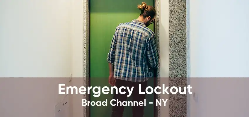 Emergency Lockout Broad Channel - NY