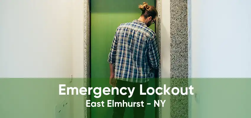 Emergency Lockout East Elmhurst - NY
