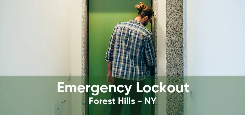 Emergency Lockout Forest Hills - NY