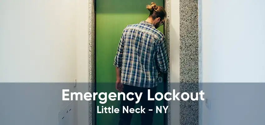 Emergency Lockout Little Neck - NY