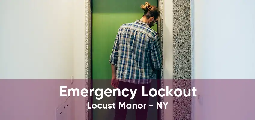 Emergency Lockout Locust Manor - NY