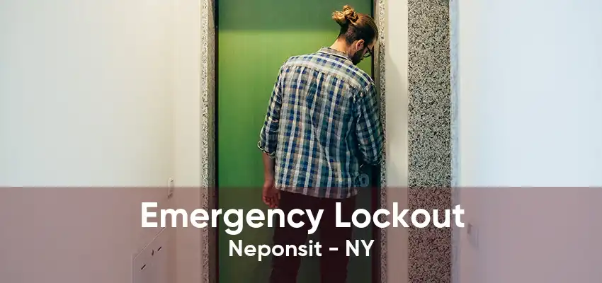 Emergency Lockout Neponsit - NY