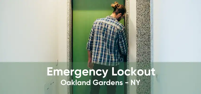 Emergency Lockout Oakland Gardens - NY