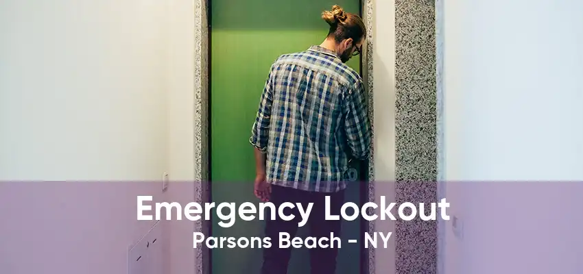Emergency Lockout Parsons Beach - NY