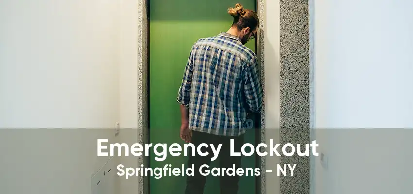 Emergency Lockout Springfield Gardens - NY