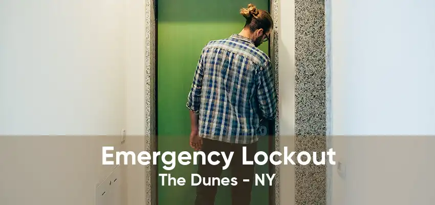 Emergency Lockout The Dunes - NY