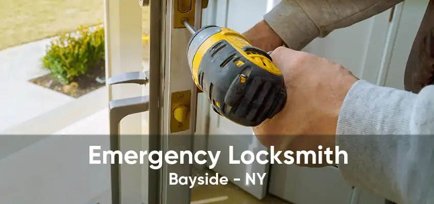 Emergency Locksmith Bayside - NY