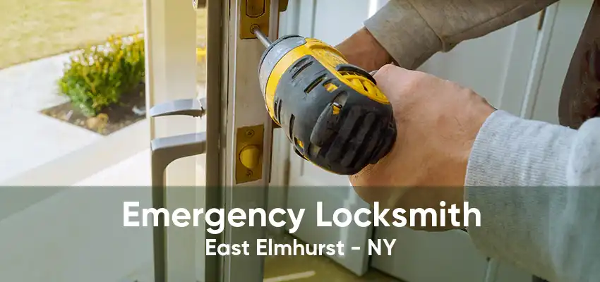 Emergency Locksmith East Elmhurst - NY