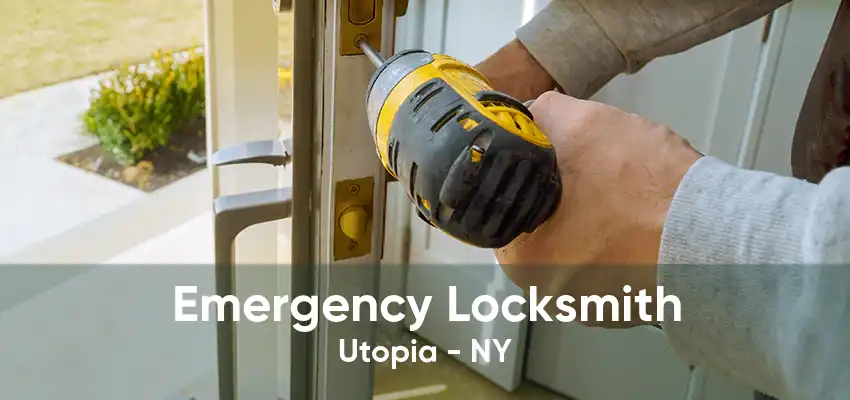 Emergency Locksmith Utopia - NY