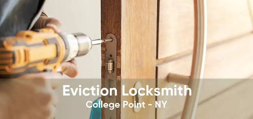 Eviction Locksmith College Point - NY