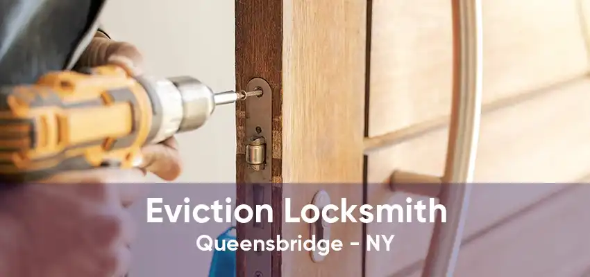 Eviction Locksmith Queensbridge - NY