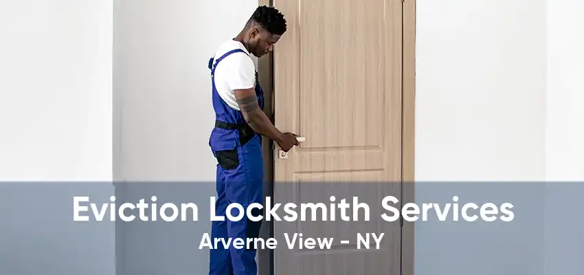 Eviction Locksmith Services Arverne View - NY