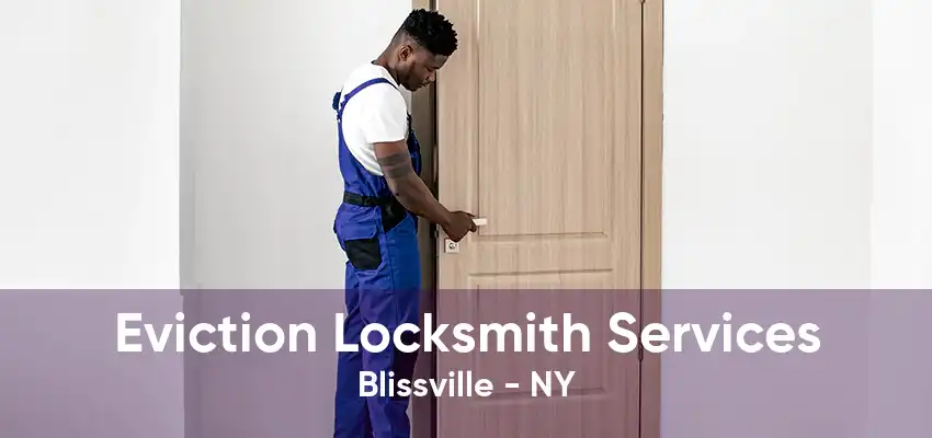 Eviction Locksmith Services Blissville - NY