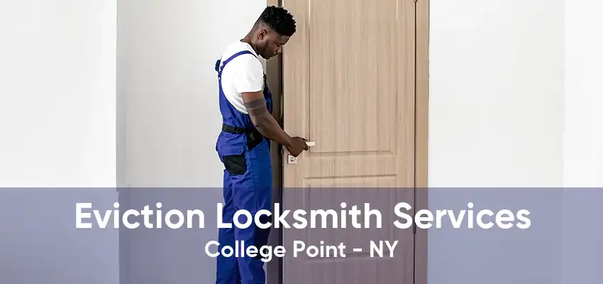 Eviction Locksmith Services College Point - NY