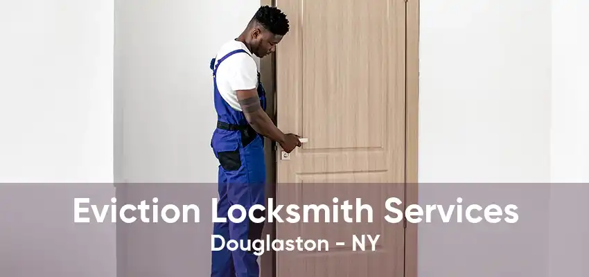 Eviction Locksmith Services Douglaston - NY