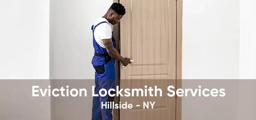 Eviction Locksmith Services Hillside - NY