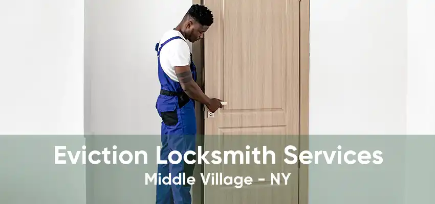 Eviction Locksmith Services Middle Village - NY