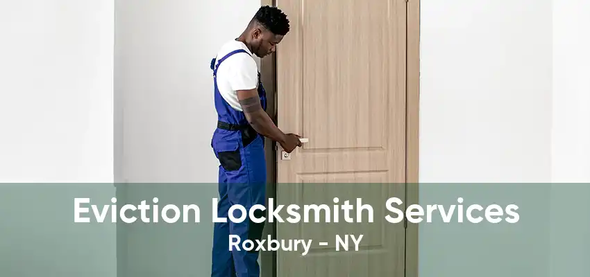 Eviction Locksmith Services Roxbury - NY