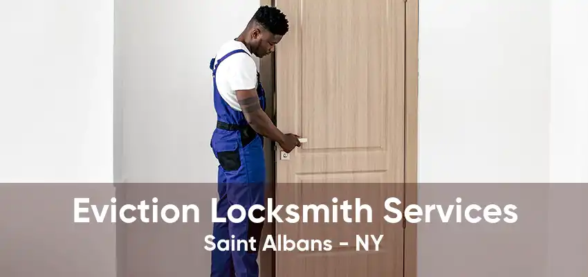 Eviction Locksmith Services Saint Albans - NY