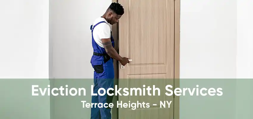 Eviction Locksmith Services Terrace Heights - NY
