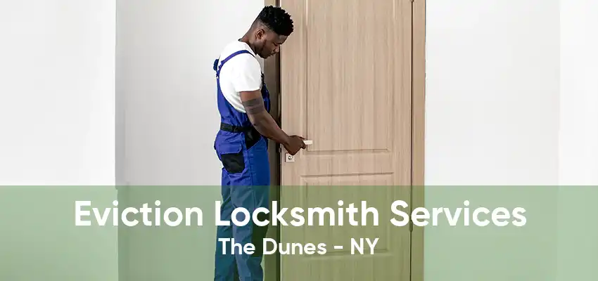 Eviction Locksmith Services The Dunes - NY