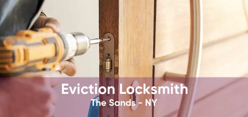 Eviction Locksmith The Sands - NY