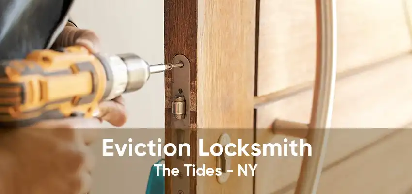 Eviction Locksmith The Tides - NY