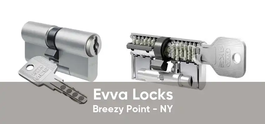 Evva Locks Breezy Point - NY