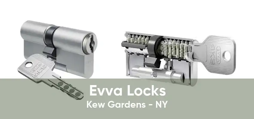 Evva Locks Kew Gardens - NY