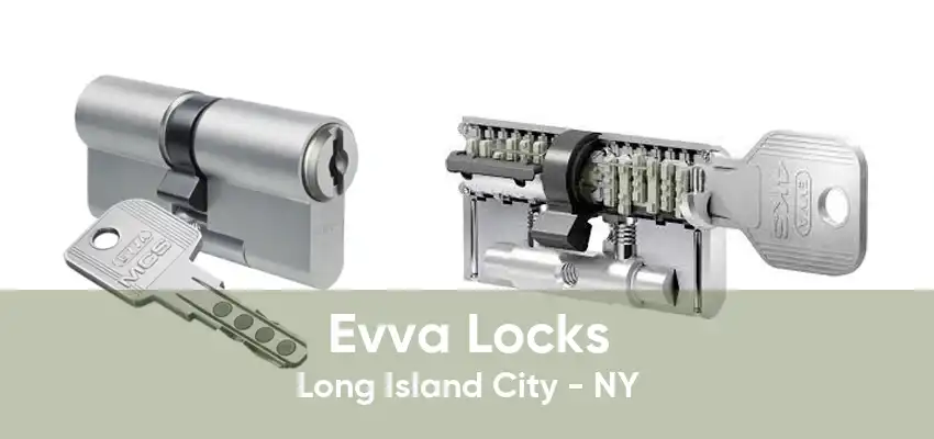 Evva Locks Long Island City - NY