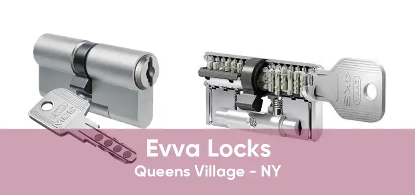 Evva Locks Queens Village - NY