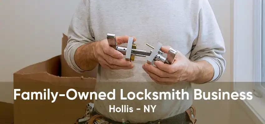 Family-Owned Locksmith Business Hollis - NY
