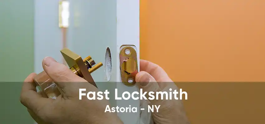 Fast Locksmith Astoria - NY