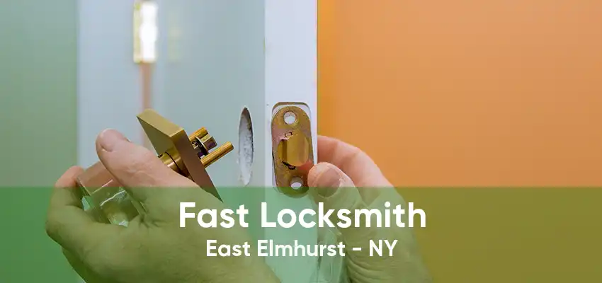 Fast Locksmith East Elmhurst - NY