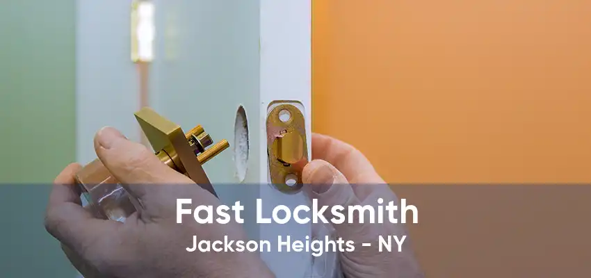 Fast Locksmith Jackson Heights - NY